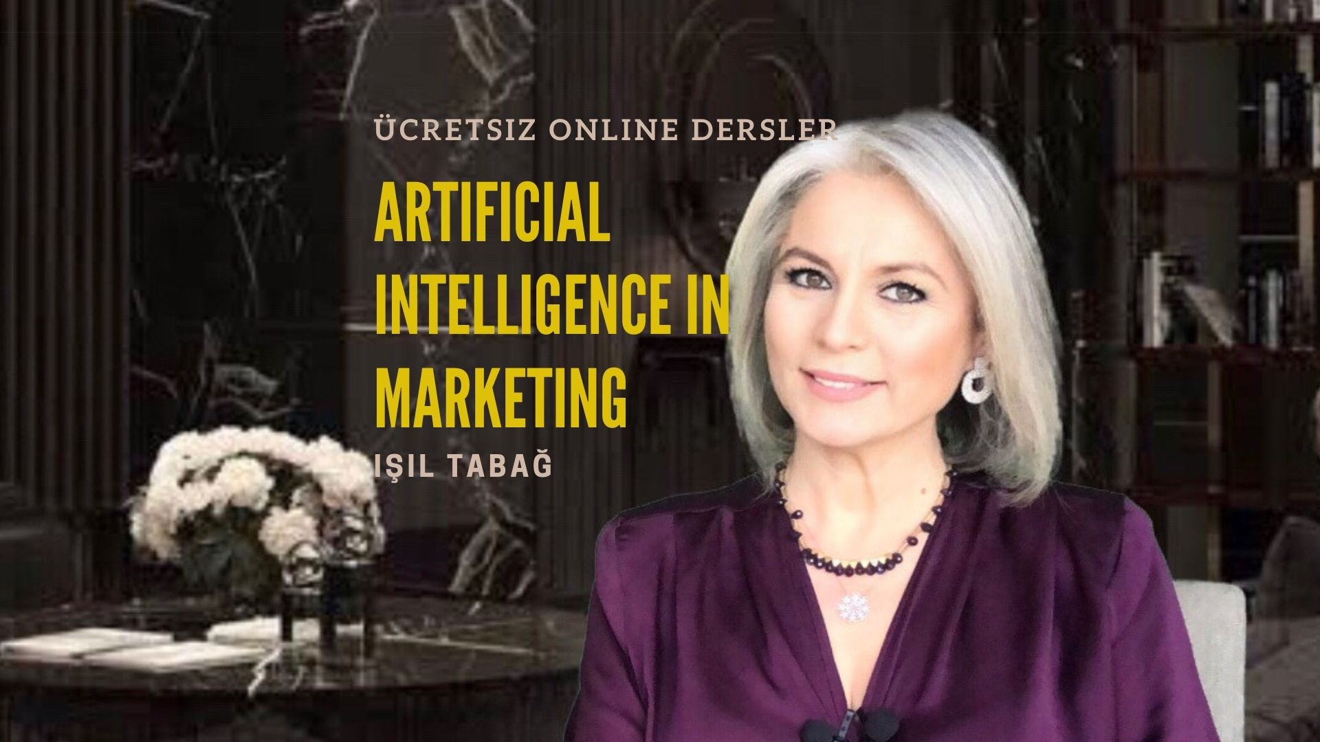 Artificial Intelligence in Marketing - Pazarlamada Yapay Zeka - Işıl Tabağ